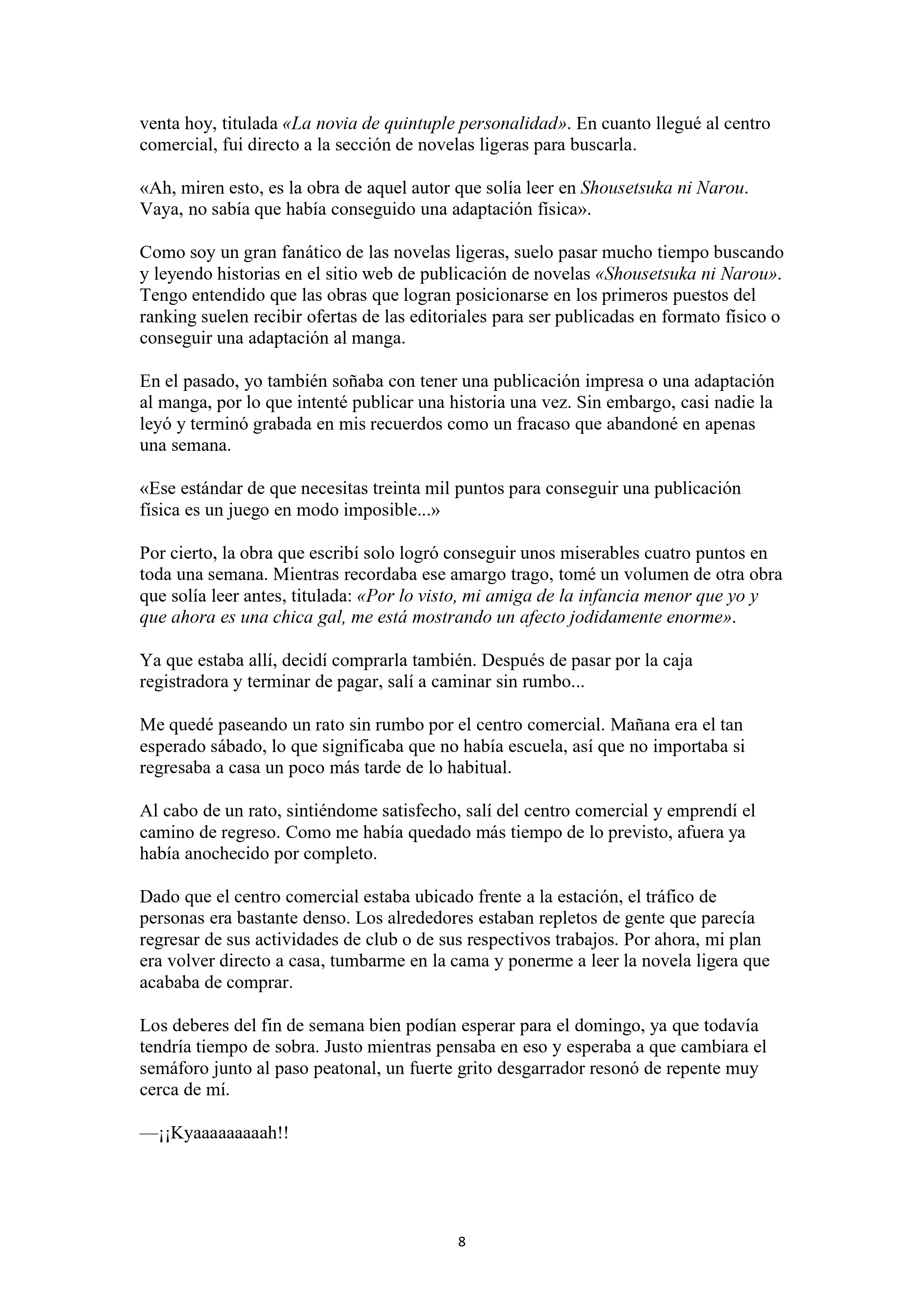 La historia de cómo yo, un tipo común y corriente sin cualidades redentoras, arriesgué mi vida para salvar a dos hermosas hermanas gemelas, y como resultado terminé haciendo que ellas, que en realidad eran yandere, se enamoraran perdidamente de mí Capítulo 1 - página 8