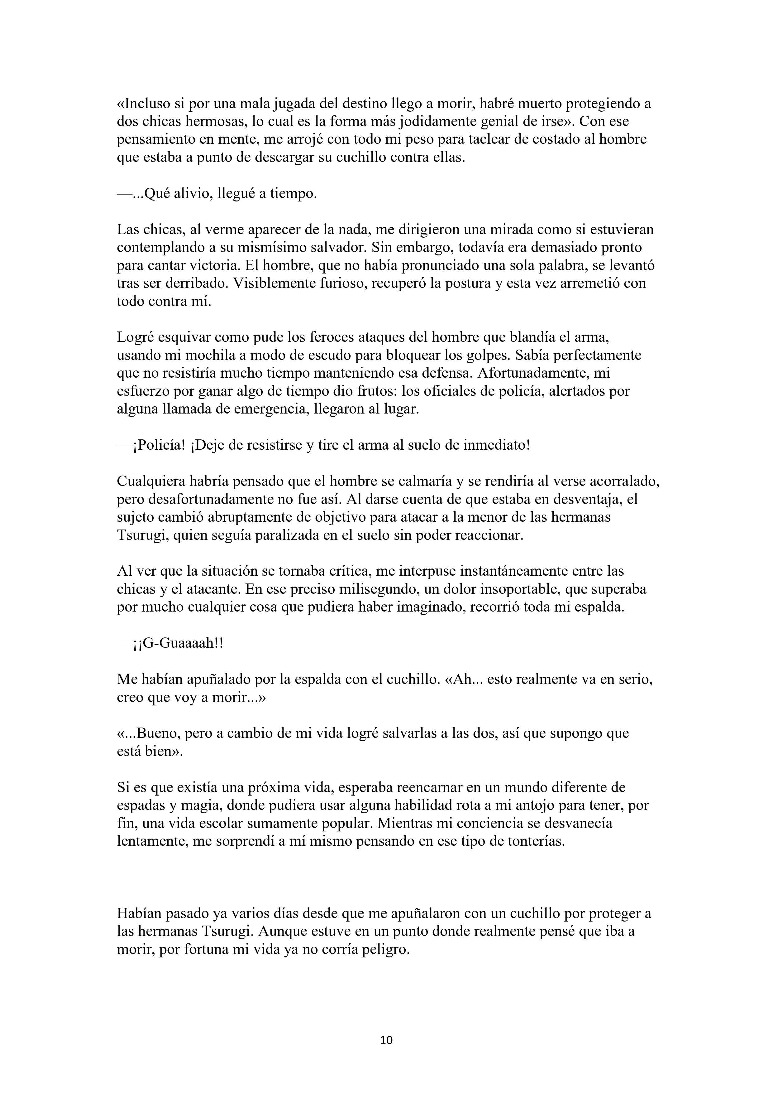 La historia de cómo yo, un tipo común y corriente sin cualidades redentoras, arriesgué mi vida para salvar a dos hermosas hermanas gemelas, y como resultado terminé haciendo que ellas, que en realidad eran yandere, se enamoraran perdidamente de mí Capítulo 1 - página 10