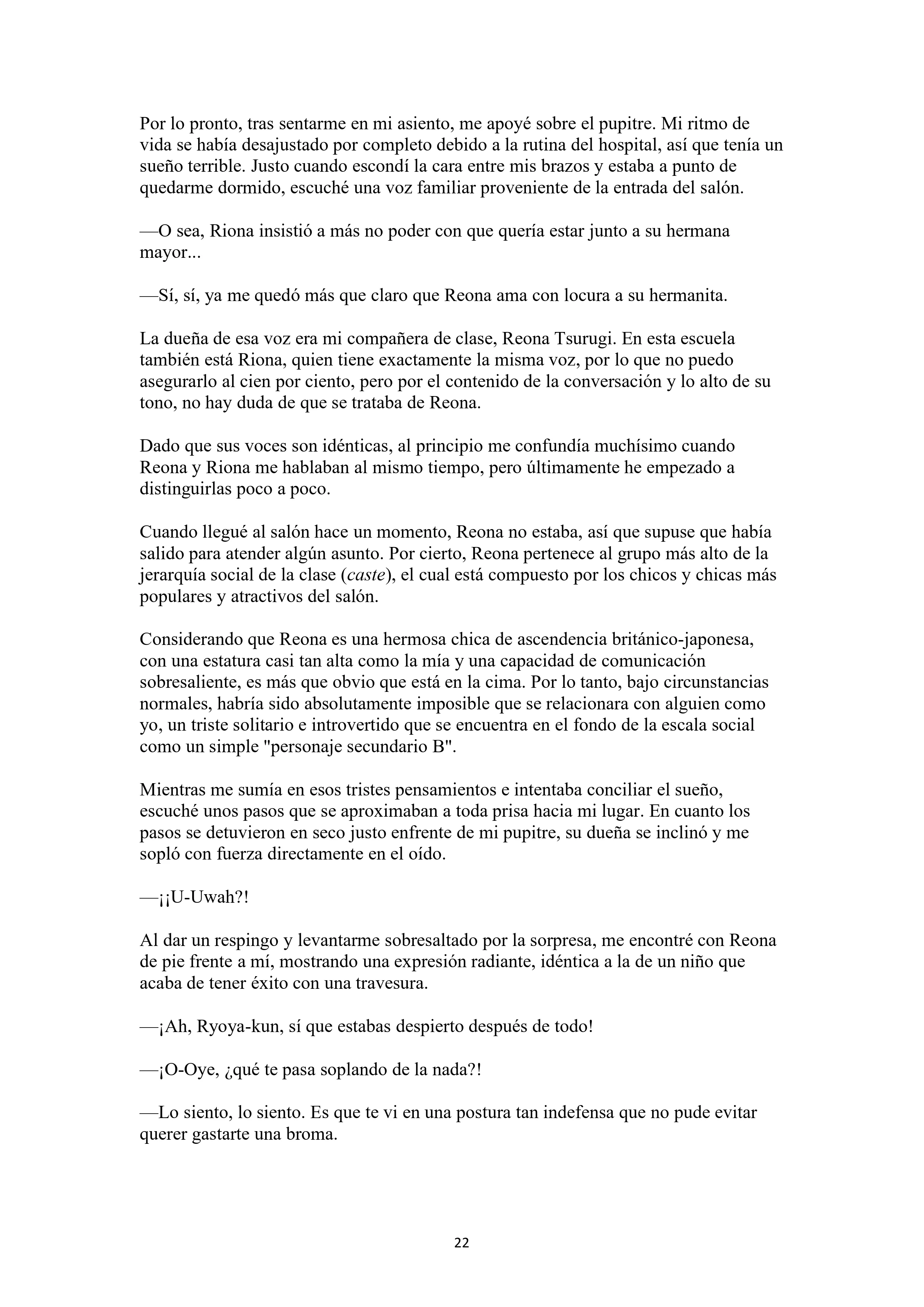 La historia de cómo yo, un tipo común y corriente sin cualidades redentoras, arriesgué mi vida para salvar a dos hermosas hermanas gemelas, y como resultado terminé haciendo que ellas, que en realidad eran yandere, se enamoraran perdidamente de mí Capítulo 1 - página 22