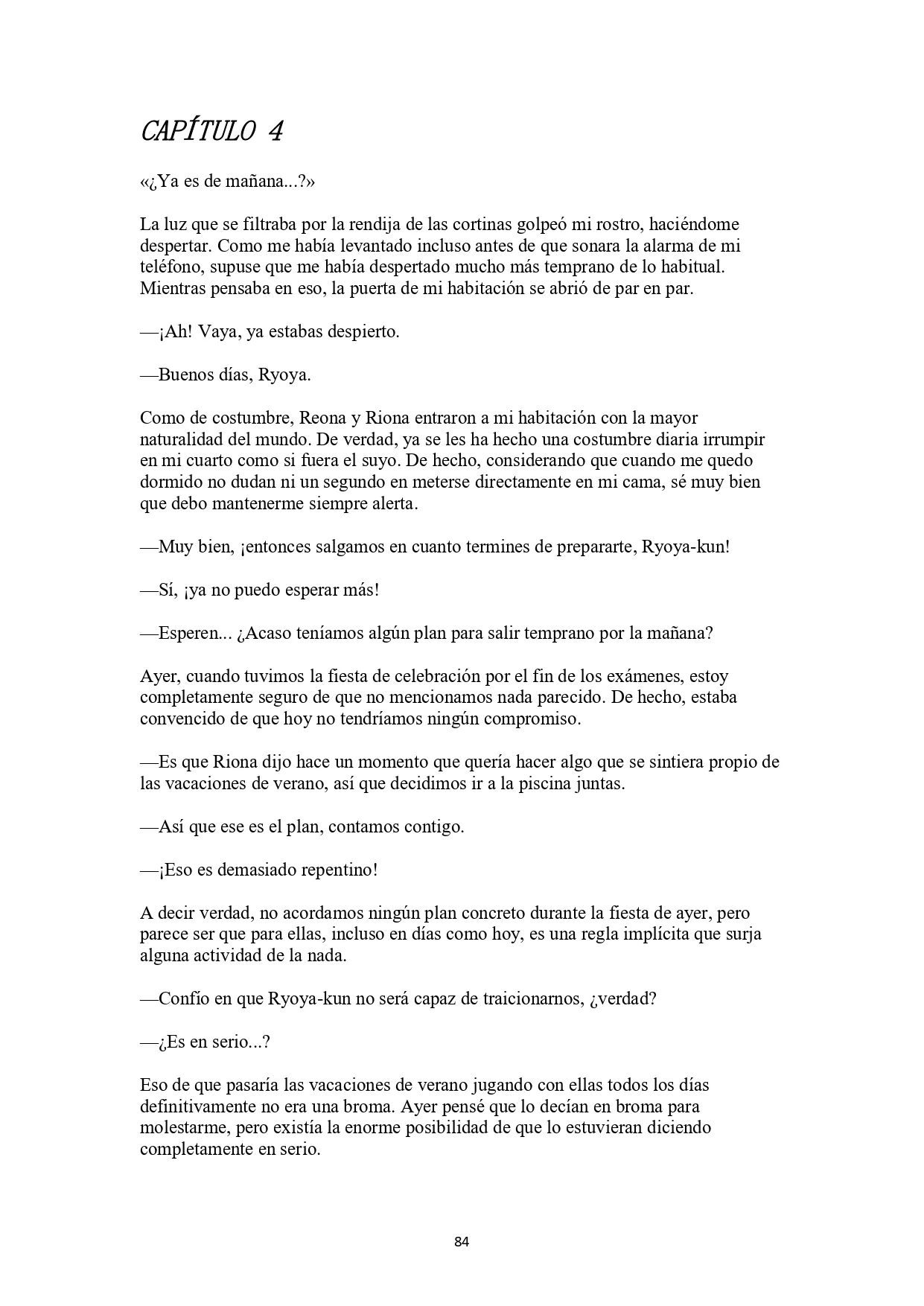 La historia de cómo yo, un tipo común y corriente sin cualidades redentoras, arriesgué mi vida para salvar a dos hermosas hermanas gemelas, y como resultado terminé haciendo que ellas, que en realidad eran yandere, se enamoraran perdidamente de mí Capítulo 4 - página 3