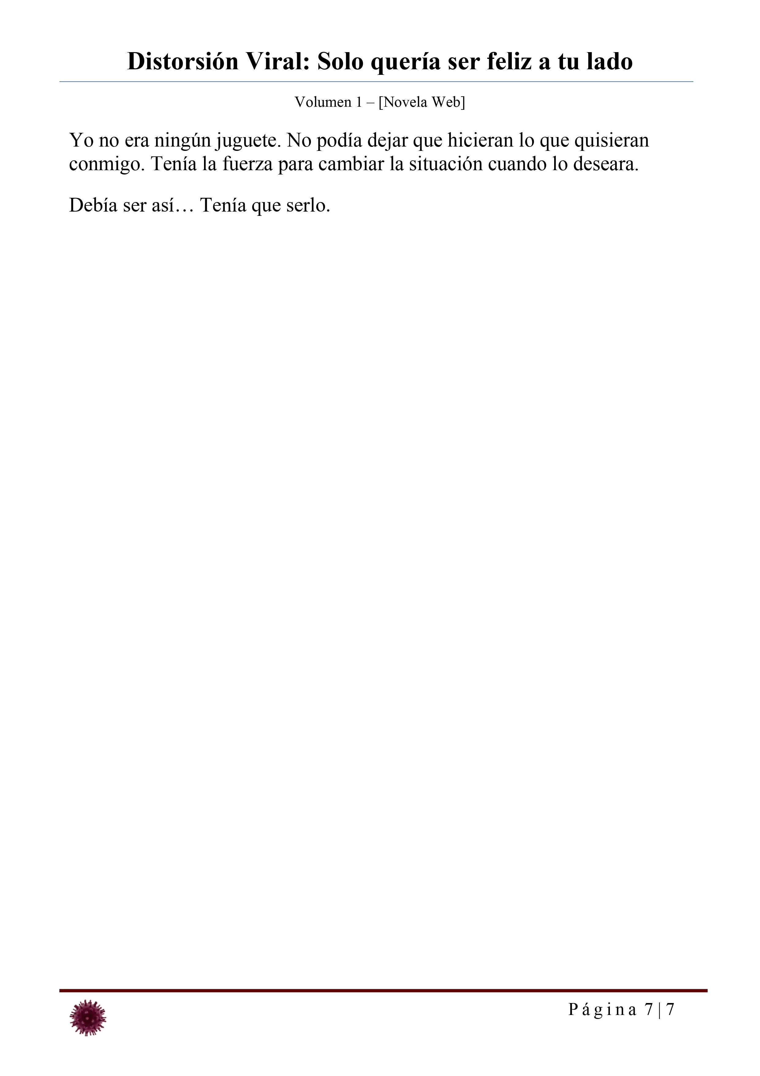 Distorsión Viral: Solo quería ser feliz a tu lado Capítulo 30 - página 7