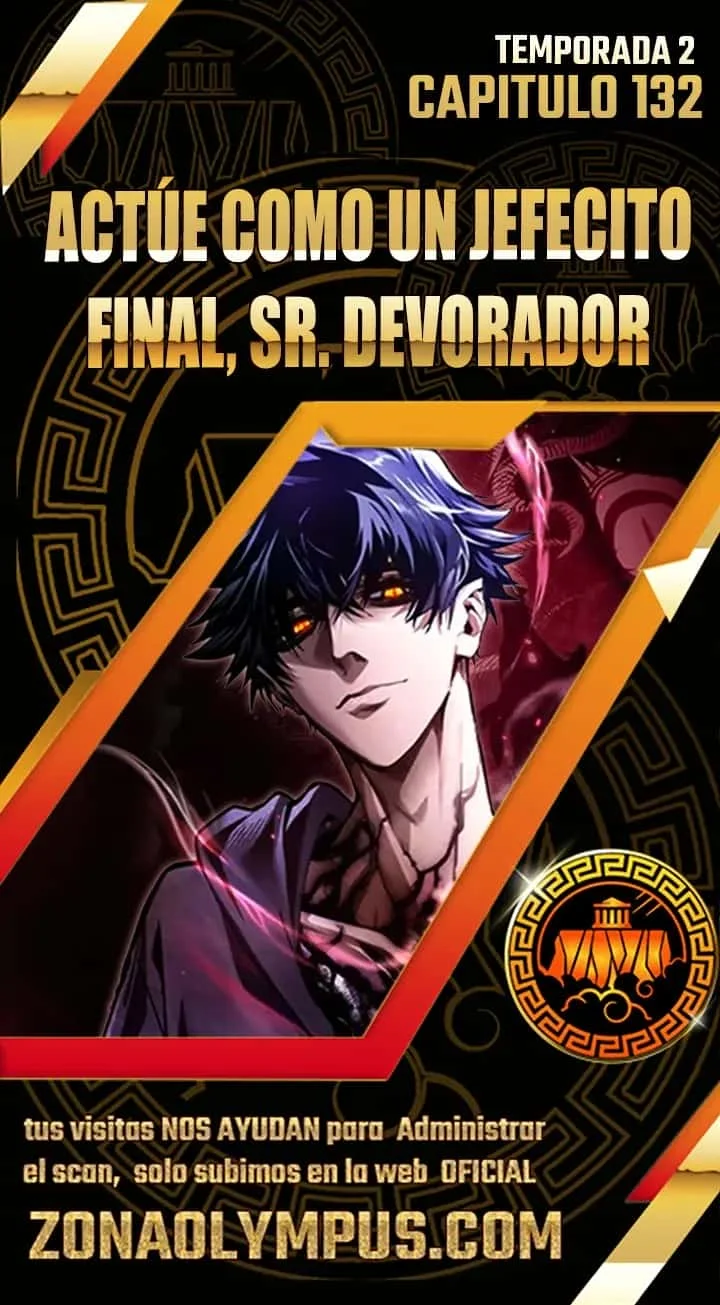 Actúe Como Un Jefecito Final, Sr. Devorador Capítulo 132 - página 1
