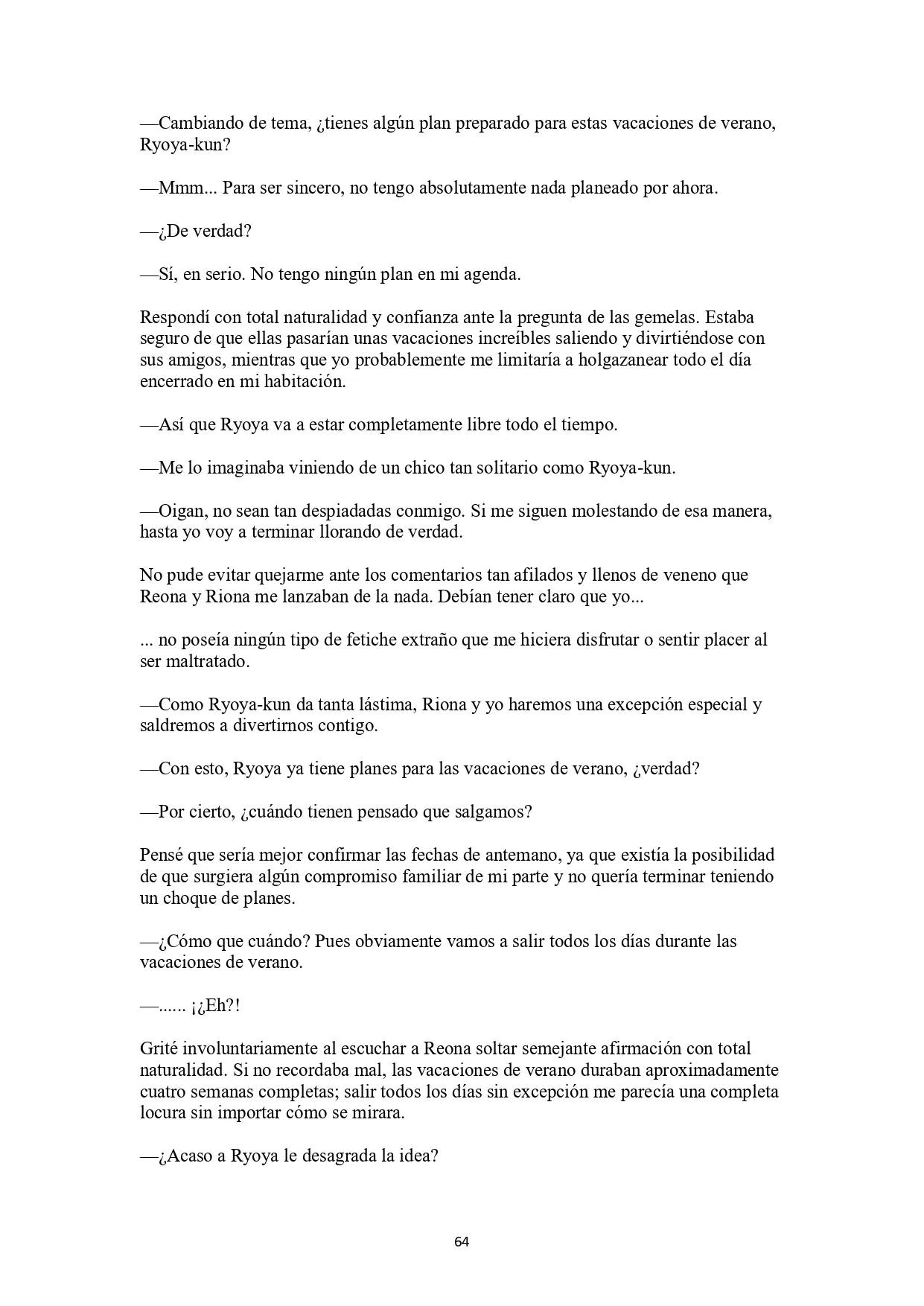 La historia de cómo yo, un tipo común y corriente sin cualidades redentoras, arriesgué mi vida para salvar a dos hermosas hermanas gemelas, y como resultado terminé haciendo que ellas, que en realidad eran yandere, se enamoraran perdidamente de mí Capítulo 3 - página 9