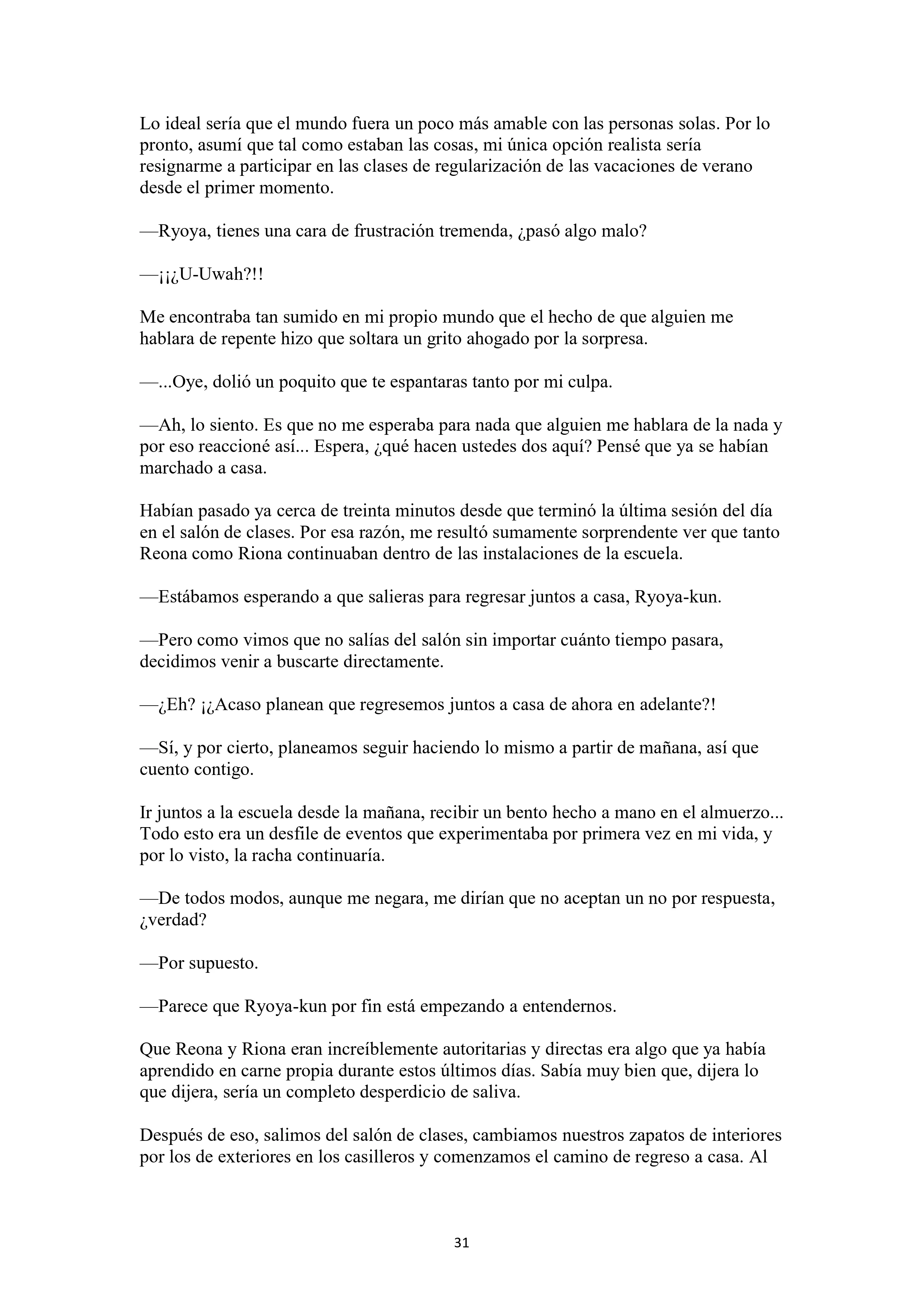 La historia de cómo yo, un tipo común y corriente sin cualidades redentoras, arriesgué mi vida para salvar a dos hermosas hermanas gemelas, y como resultado terminé haciendo que ellas, que en realidad eran yandere, se enamoraran perdidamente de mí Capítulo 1 - página 31