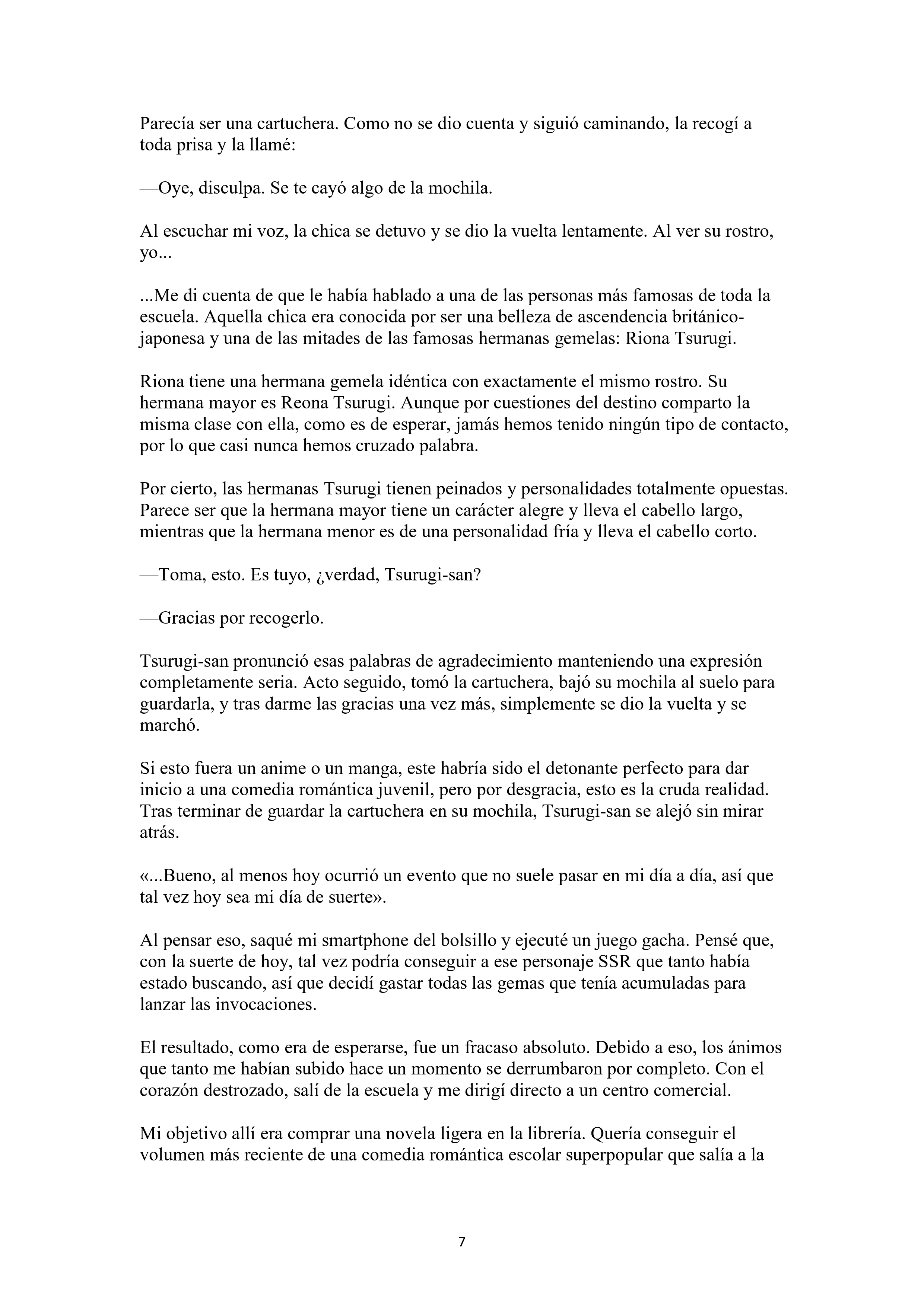 La historia de cómo yo, un tipo común y corriente sin cualidades redentoras, arriesgué mi vida para salvar a dos hermosas hermanas gemelas, y como resultado terminé haciendo que ellas, que en realidad eran yandere, se enamoraran perdidamente de mí Capítulo 1 - página 7